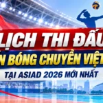 ตารางการแข่งขันล่าสุดของทีมวอลเลย์บอลเวียดนามในกีฬาเอเชียนเกมส์ 2026