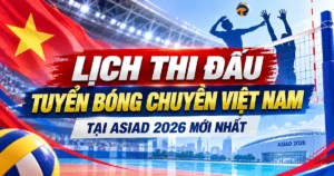 ตารางการแข่งขันล่าสุดของทีมวอลเลย์บอลเวียดนามในกีฬาเอเชียนเกมส์ 2026